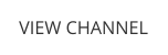 VIEW CHANNEL